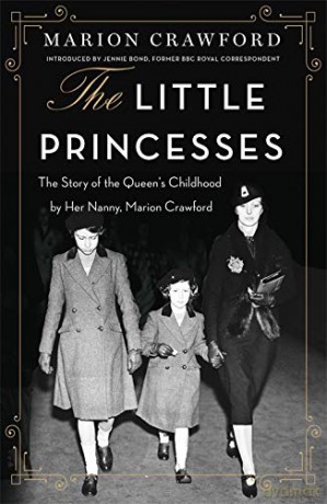 The Little Princesses: The extraordinary story of the Queen's childhood by her Nanny - Marion Crawford [KSIĄŻKA]