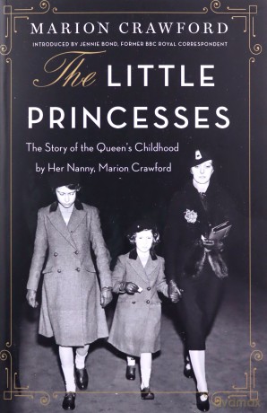The Little Princesses: The extraordinary story of the Queen's childhood by her Nanny - Marion Crawford [KSIĄŻKA]