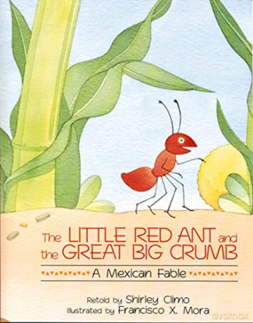 The Little Red Ant and the Great Big Crumb: A Mexican Fable - Shirley Climo [KSIĄŻKA]