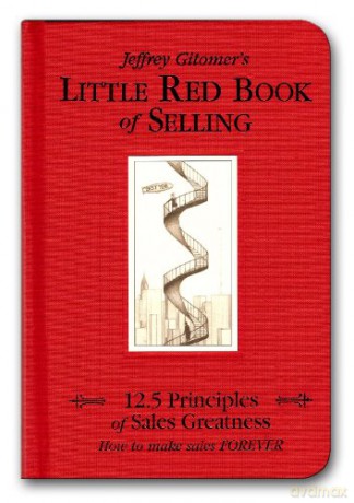 The Little Red Book of Selling: 12.5 Principles of Sales Greatness - Jeffrey Gitomer [KSIĄŻKA]