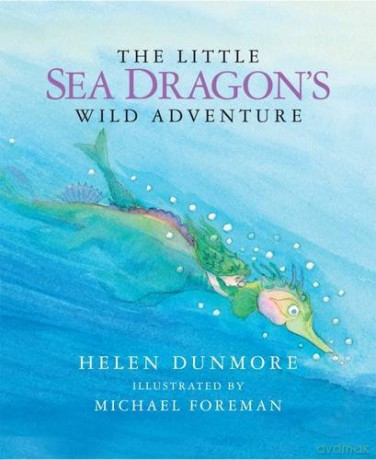 The Little Sea Dragon's Wild Adventure - Helen Dunmore [KSIĄŻKA]