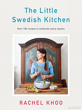 The Little Swedish Kitchen: Rachel Khoo - Rachel Khoo [KSIĄŻKA]