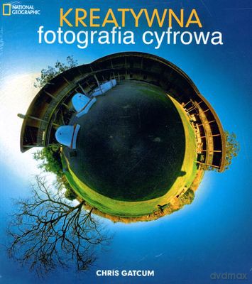 Kreatywna Fotografia Cyfrowa - Chris Gatcum [KSIĄŻKA]