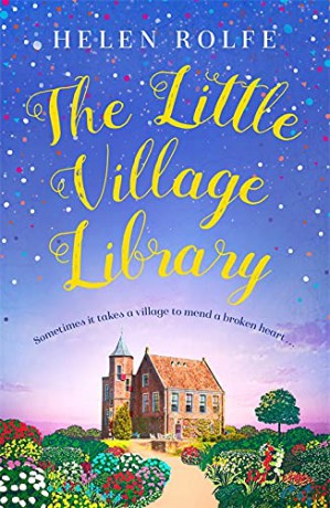 The Little Village Library: The perfect heartwarming story of kindness and community for 2022 - Helen Rolfe [KSIĄŻKA]