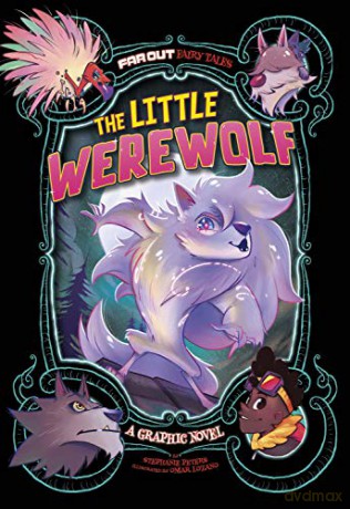 The Little Werewolf: A Graphic Novel (Far Out Fairy Tales) - Stephanie Peters [KOMIKS]