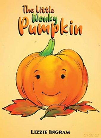 The Little Wonky Pumpkin - Lizzie Ingram [KSIĄŻKA]