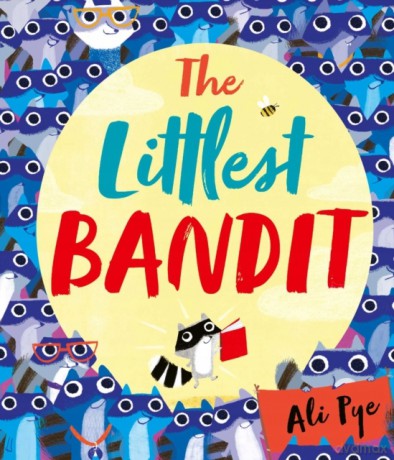 The Littlest Bandit - Ali Pye [KSIĄŻKA]