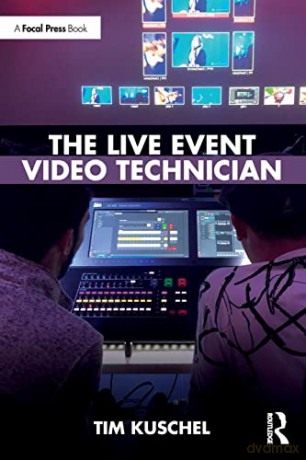 The Live Event Video Technician - Tim Kuschel [KSIĄŻKA]
