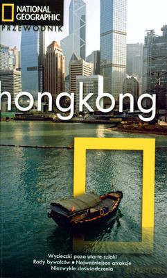 Hongkong Przewodnik National Geographic - Phila Macdonalda, Ian Lyons I Rory Boland. [KSIĄŻKA]