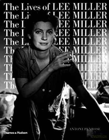 The Lives of Lee Miller - Antony Penrose [KSIĄŻKA]