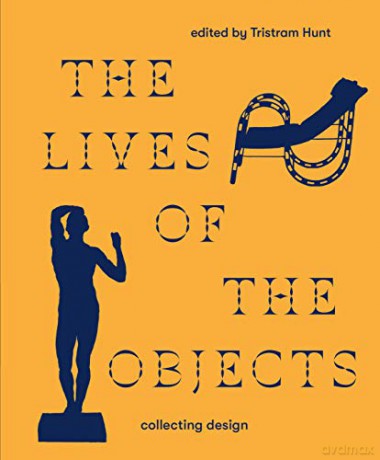 The Lives of the Objects - Tristram Hunt [KSIĄŻKA]