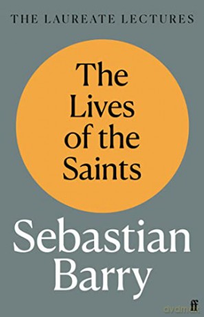 The Lives of the Saints: The Laureate Lectures - Sebastian Barry [KSIĄŻKA]