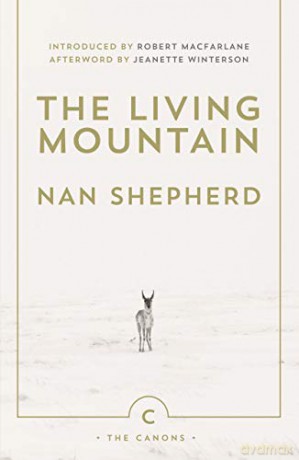 The Living Mountain (Canons): A Celebration of the Cairngorm Mountains of Scotland: 6 - Nan Shepherd [KSIĄŻKA]