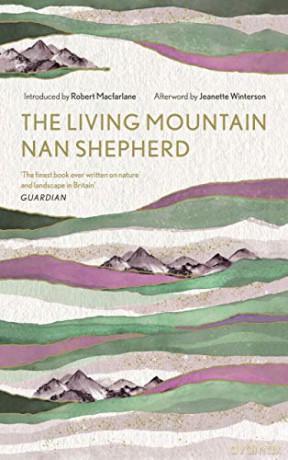 The Living Mountain: A Celebration of the Cairngorm Mountains of Scotland: 6 (Canons) - Nan Shepherd [KSIĄŻKA]
