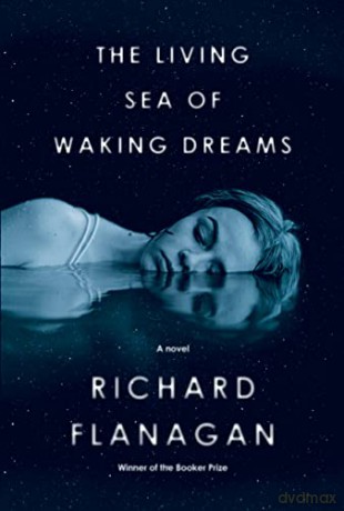 The Living Sea of Waking Dreams - Richard Flanagan [KSIĄŻKA]