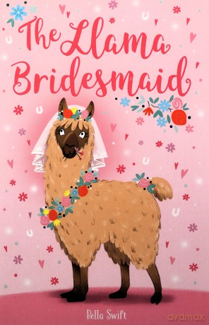 The Llama Bridesmaid - Bella Swift [KSIĄŻKA]