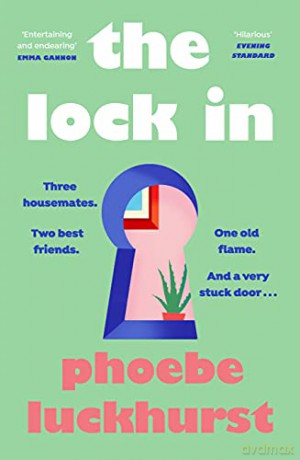 The Lock In: The laugh-out-loud story of friends, flatmates and long-lost flings - Phoebe Luckhurst [KSIĄŻKA]