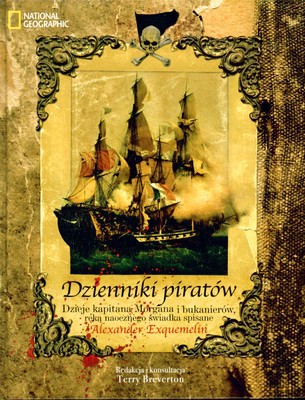 Dzienniki Piratów Dzieje Kapitana Morgana I Bukanierów Ręką Naocznego Świadka Spisane (twarda) - Exquemelin Alexander [KSIĄŻKA]