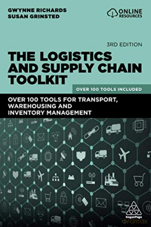 The Logistics and Supply Chain Toolkit: Over 100 Tools for Transport, Warehousing and Inventory Management - Gwynne Richards [KSIĄŻKA]