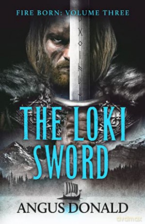 The Loki Sword: 3 (Fire Born) - Angus Donald [KSIĄŻKA]