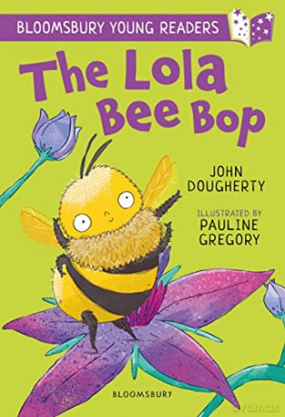 The Lola Bee Bop: A Bloomsbury Young Reader: Purple Book Band (Bloomsbury Young Readers) - John Dougherty [KSIĄŻKA]