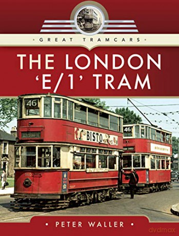 The London 'E/1' Tram (Great Tramcars) - Peter Waller [KSIĄŻKA]
