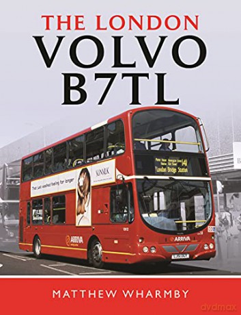 The London Volvo B7TL - Wharmby Matthew [KSIĄŻKA]
