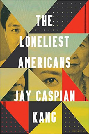 The Loneliest Americans - Jay Caspian Kang [KSIĄŻKA]