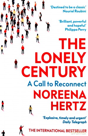 The Lonely Century: A Call to Reconnect - Noreena Hertz [KSIĄŻKA]