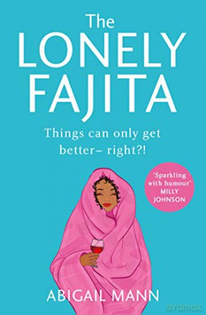 The Lonely Fajita: an uplifting, funny and feel-good story about friendship and belonging - Abigail Mann [KSIĄŻKA]