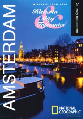 Amsterdam Historia Mity Tajemnice [KSIĄŻKA]