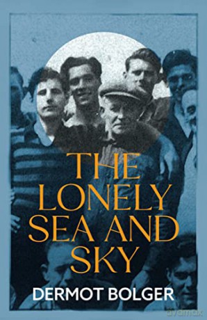 The Lonely Sea and Sky - Dermot Bolger [KSIĄŻKA]