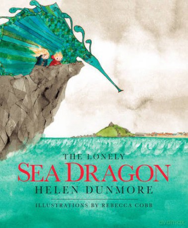 The Lonely Sea Dragon - Helen Dunmore [KSIĄŻKA]