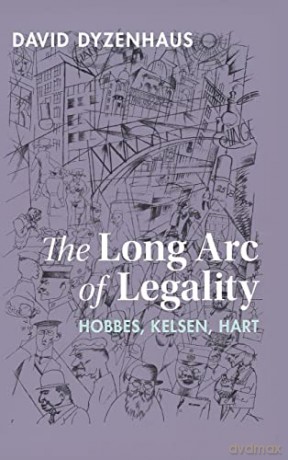 The Long Arc of Legality: Hobbes, Kelsen, Hart - David Dyzenhaus [KSIĄŻKA]