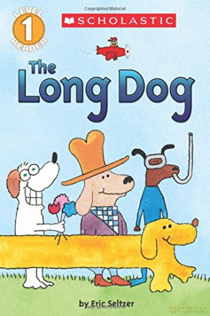 The Long Dog (Scholastic Readers, Level 1) - Eric Seltzer [KSIĄŻKA]