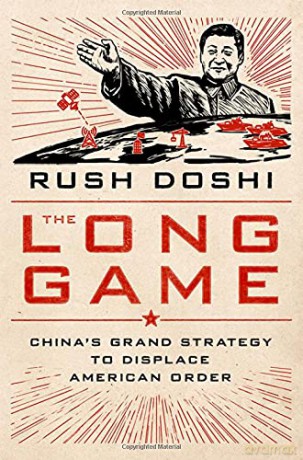 The Long Game: China's Grand Strategy to Displace American Order (Bridging the Gap) - Rush Doshi [KSIĄŻKA]