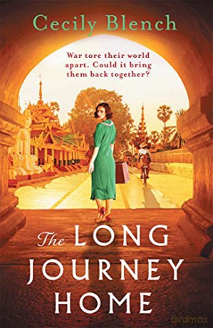 The Long Journey Home: A powerful story of love and redemption for readers of Dinah Jefferies - Cecily Blench [KSIĄŻKA]