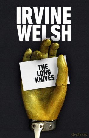 The Long Knives (The CRIME series, 2) - Irvine Welsh [KSIĄŻKA]