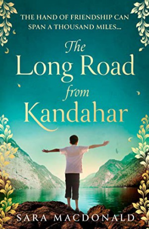 The Long Road from Kandahar: A sweeping, evocative story about friendship, family, heartbreak and love - Sara MacDonald [KSIĄŻKA]