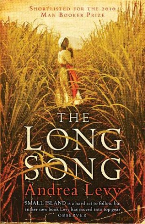 The Long Song: Shortlisted for the Man Booker Prize 2010: Now A Major BBC Drama - Andrea Levy [KSIĄŻKA]