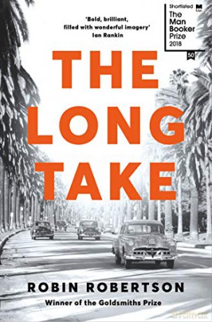 The Long Take: Shortlisted for the Man Booker Prize - Robin Robertson [KSIĄŻKA]