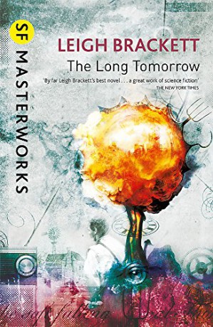 The Long Tomorrow (S.F. MASTERWORKS) - Leigh Brackett [KSIĄŻKA]