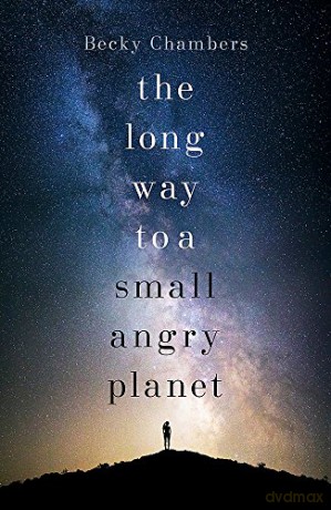 The Long Way to a Small, Angry Planet: Wayfarers 1 - Becky Chambers [KSIĄŻKA]