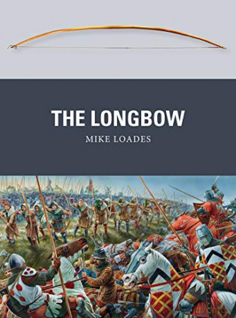 The Longbow: 30 (Weapon) - Mike Loades [KSIĄŻKA]