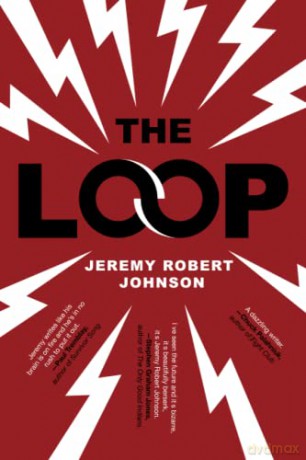The Loop - Jeremy Robert Johnson [KSIĄŻKA]