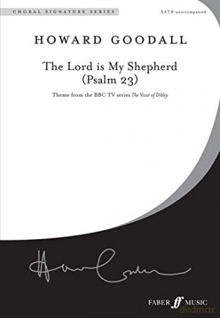 The Lord is My Shepherd (Psalm 23) Mixed Voice Unaccompanied: Theme from the BBC TV Series the Vicar of Dibley (Satb, a Cappella), Choral Octavo (Choral Signature Series) - Howard Goodall [KSIĄŻKA]
