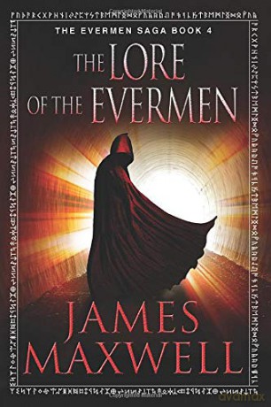 The Lore of the Evermen: The Evermen Saga, Book 4 (The Evermen Saga, 4) - James Maxwell [KSIĄŻKA]