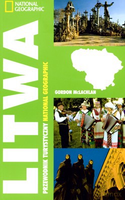 Litwa Przewodnik Turystyczny National Geographic - Gordon Mclachlan [KSIĄŻKA]