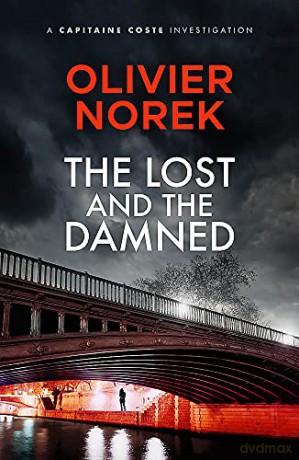 The Lost and the Damned: The Times Crime Book of the Month (The Banlieues Trilogy) - Olivier Norek [KSIĄŻKA]