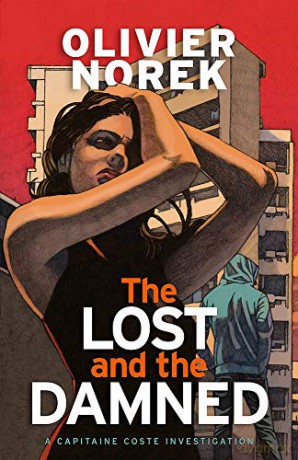 The Lost and the Damned: The Times Crime Book of the Month (The Banlieues Trilogy) - Olivier Norek [KSIĄŻKA]